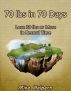 70 lbs. in 70 Days- Lose 30 lbs. or More In Record Time by Michael Halpern