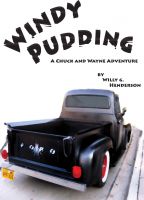 Cover for 'Windy Pudding: A Chuck & Wayne Adventure'