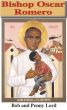 Bishop Oscar Romero by Bob and Penny Lord