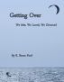 Getting Over, We Met, We Loved, We Divorced by R.Bruce Ford