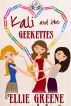 Kali and the Geekettes by Ellie Greene