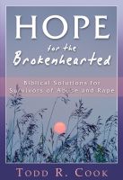 Cover for 'Hope for the Brokenhearted: Biblical Solutions for Survivors of Abuse and Rape'