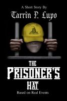 Cover for 'The Prisoner's Hat - Crime and Police Prison Drama'