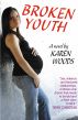 Broken Youth by Karen Woods