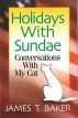 Holidays With Sundae: Conversations With My Cat by Dr James T. Baker
