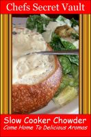Cover for 'Slow Cooker Chowder - Come Home to Delicious Aromas'