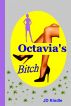 Octavia's Bitch: Office FemDom Short Sex Fiction by JD Kindle