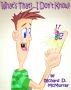 What's That? ... I Don't Know! by Richard D McMurray