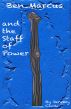 Ben Marcus and the Staff of Power by Jeremy Cook