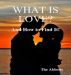 What Is Love? - And How to Find It! by The Abbotts