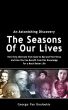 THE SEASONS OF OUR LIVES: How They Alternate From Good to Bad Ones and Vice Versa by George Kouloukis