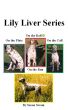 Lily Liver Series by Susan Swain