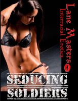 Cover for 'Seducing Soldiers: An Interracial/Breeding/Double-team'