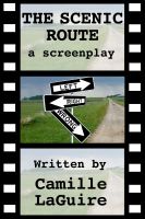 Cover for 'The Scenic Route, a screenplay'