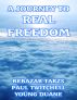 A JOURNEY TO REALFREEDOM by DUANE THE GREAT WRITER
