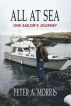 All at sea: One Sailorâ€™s Journey by Peter A.  Morris