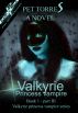 VALKYRIE - PRINCESS VAMPIRE -PART III ( A NOVEL ) by Pet Torres