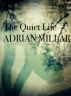 The Quiet Life by adrian millar