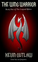 Cover for 'The Wing Warrior: Book One of The Legend Riders'