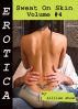 Erotica: Sweat On Skin, Volume #4 by Lillian Snow