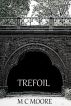 Trefoil by M.C. Moore