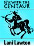 Sex With The Centaur - Short Erotica by Lani Lawton