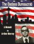 THE BADASS BUREAUCRAT - A MEMOIR by Arthur Murray