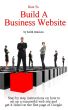 How To Build a Business Website by Keith Jennison