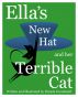 Ella's New Hat and Her Terrible Cat by Pamela Grandstaff