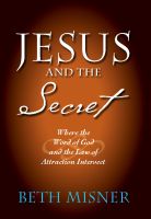 Cover for 'Jesus and the Secret: Where the Word of God and the Law of Attraction Intersect'