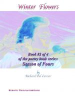 Cover for 'Winter Flowers - Book # 2 of 4 of the poetry book series: Season of Fours'