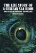 The Life Story of a Chilean Sea Blob and Other Matters of Importance by Theodore Carter