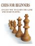 Chess for Beginners: An Easy Way to Learn the Game and Start Playing by G.P. Publications
