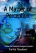 A Matter of Perception by Tahlia Newland