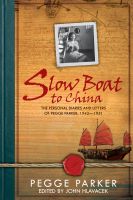 Cover for 'Slow Boat to China: The Personal Diaries and Letters of Pegge Parker, 1942-1951'