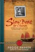 Slow Boat to China: The Personal Diaries and Letters of Pegge Parker, 1942-1951 by John Hlavacek