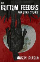 Cover for 'The Bottom Feeders and Other Stories'