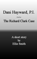 Cover for 'Dani Hayward, P.I.: The Richard Clark Case'