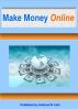 Make Money Online by Andrew W. Irish