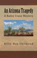 Cover for 'AN ARIZONA TRAGEDY - A Bailey Crane Mystery'