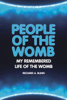 Cover for 'People Of The Womb: My Remembered Life of the Womb'