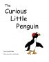 The Curious Little Penguin by Audra Easley