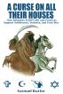 A Curse On All Their Houses, How Religious Scripture and Practices Support Intolerance, Violence and Even War by Samuel Butler