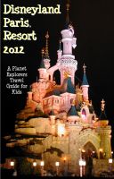 Cover for 'Disneyland Paris: A Planet Explorers Travel Guide for Kids'