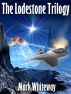 The Lodestone Trilogy (Limited Edition) by Mark  Whiteway