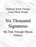 Six Thousand Signatures: My Trek Through Illinois Politics by Laura Gough