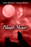Cover for 'Blood Moon (Howl, #2) by Jody Morse & Jayme Morse'