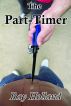 The Part-Timer by Ray Holland