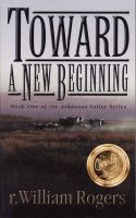 Cover for 'Toward A New Beginning (Arkansas Valley #1)'