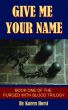 Give Me Your Name by Karen Horst